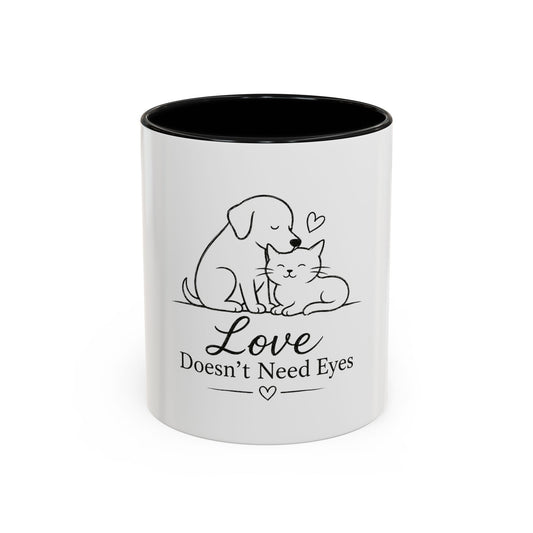 Love Doesn't Need Eyes Mug | Cat and Dog Illustration Coffee Mug